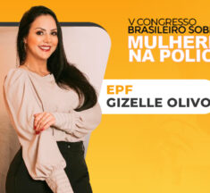 EPF GIZELLE OLIVO PARTICIPA DE CONGRESSO BRASILEIRO DE MULHERES NA POLÍCIA