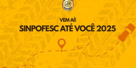 SINPOFESC ATÉ VOCÊ 2025: NOVO FORMATO, MAIS PROXIMIDADE