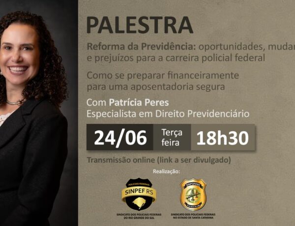 SINPEF/RS E SINPOFESC PROMOVEM PALESTRA ON-LINE SOBRE A REFORMA DA PREVIDÊNCIA