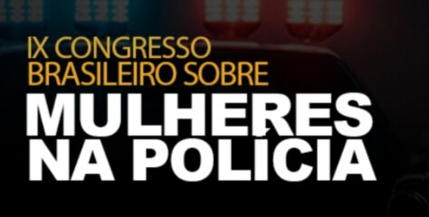 SINPOFESC CUSTEIA INSCRIÇÕES DE SINDICALIZADAS PARA O 9º CONGRESSO BRASILEIRO SOBRE MULHERES NA POLÍCIA